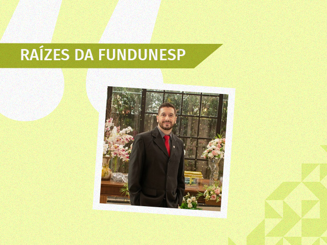 Raízes da FUNDUNESP: conheça a trajetória de Wagner Tavernaro 