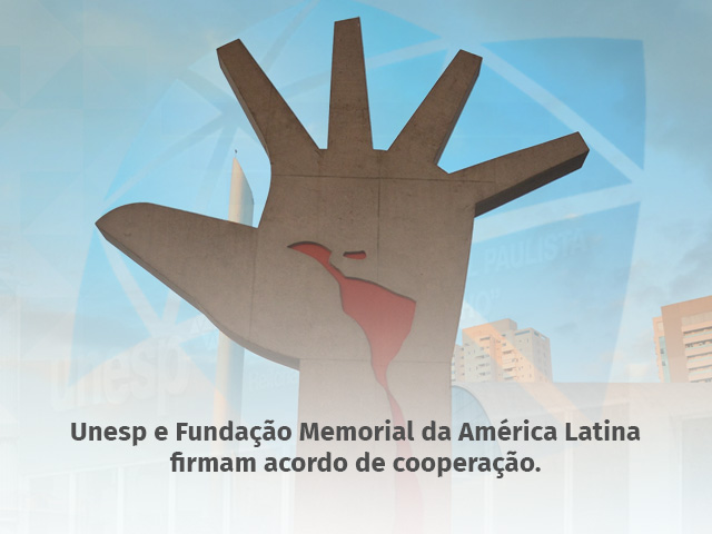 FUNDUNESP integra acordo entre Unesp e Fundação Memorial da América Latina